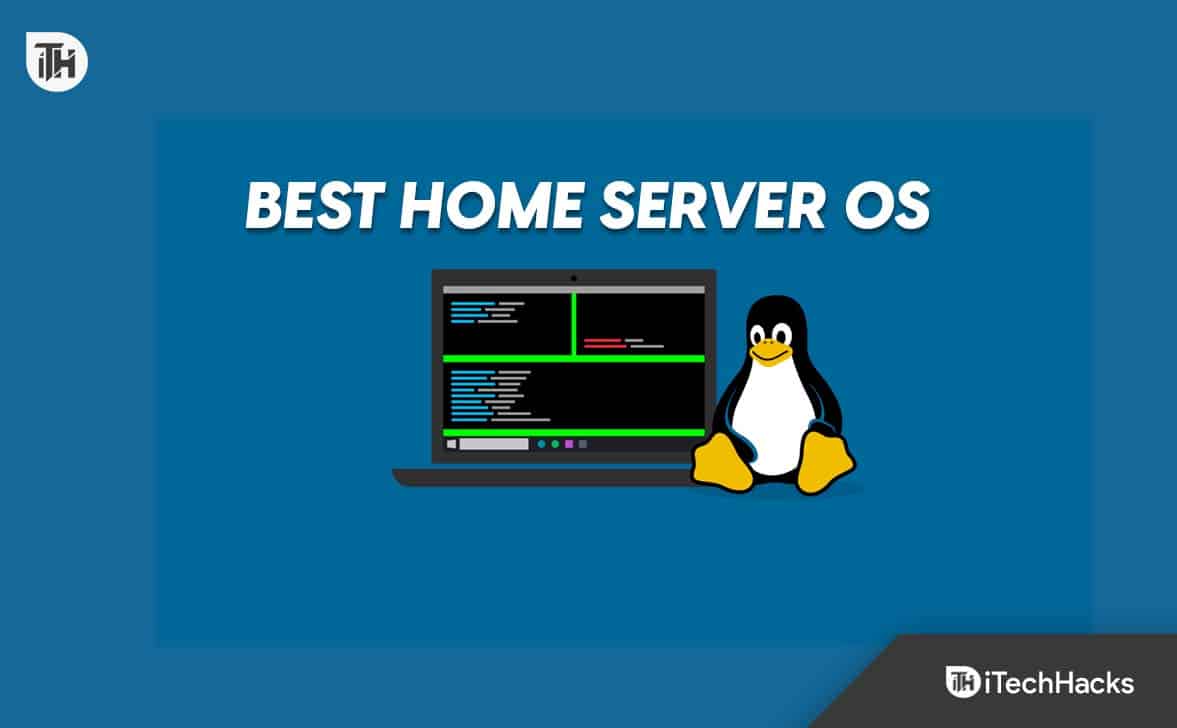 Top 7 Best Home Server OS in 2023 For Windows/Linux