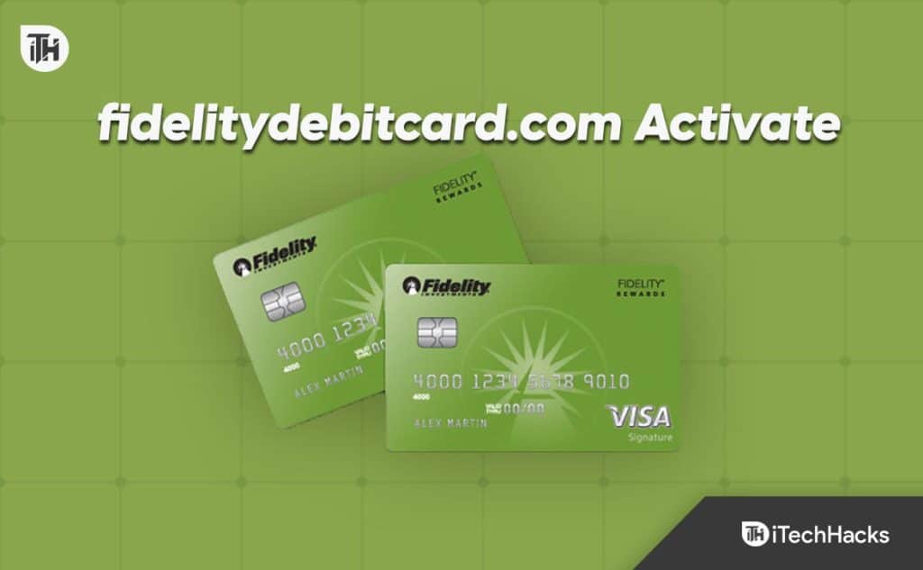 fidelitydebitcard.com Activate Card 2023 Activation Fidelity Debit Card Login