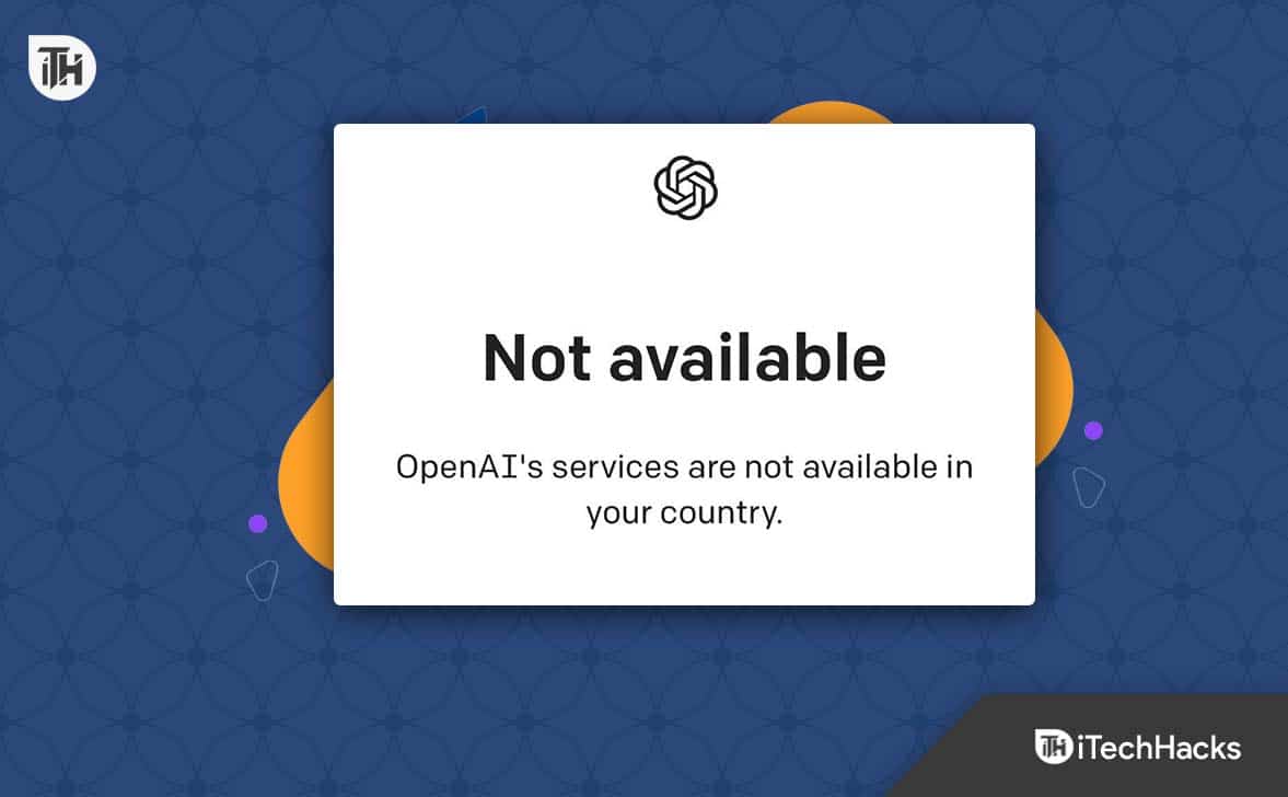 How to Fix OpenAI API Is Not Available In Your Country
