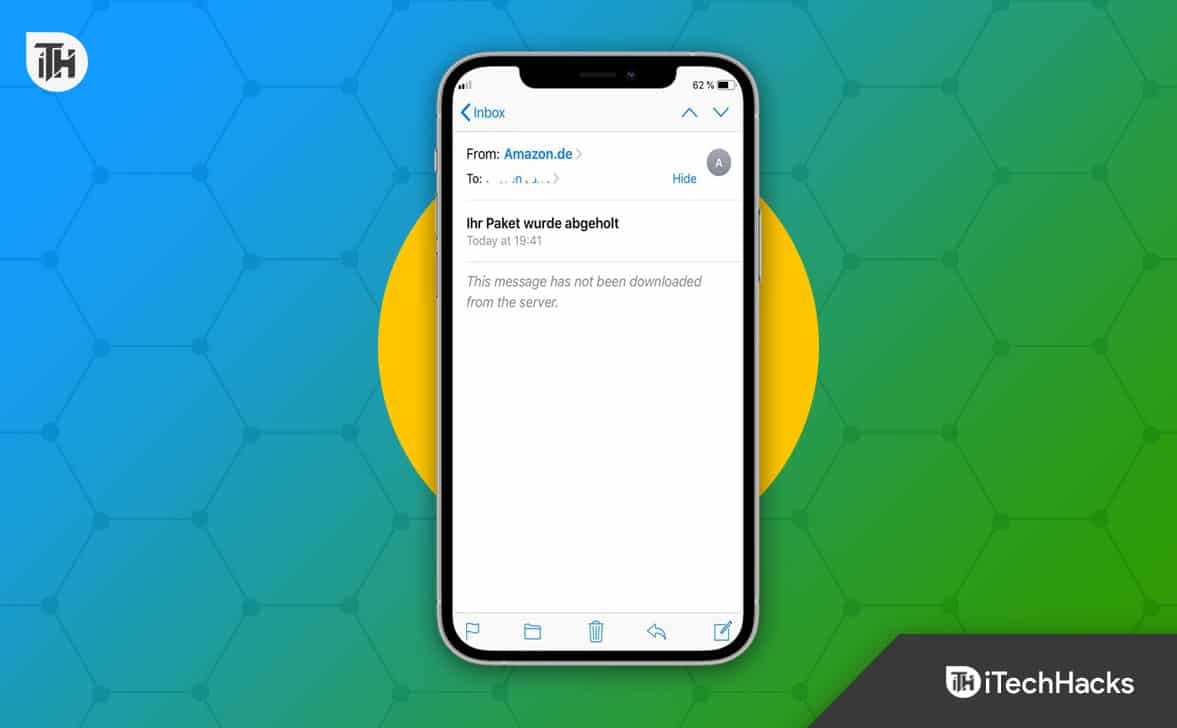 Fix This Message Has not Been Downloaded from the Server Error on iOS