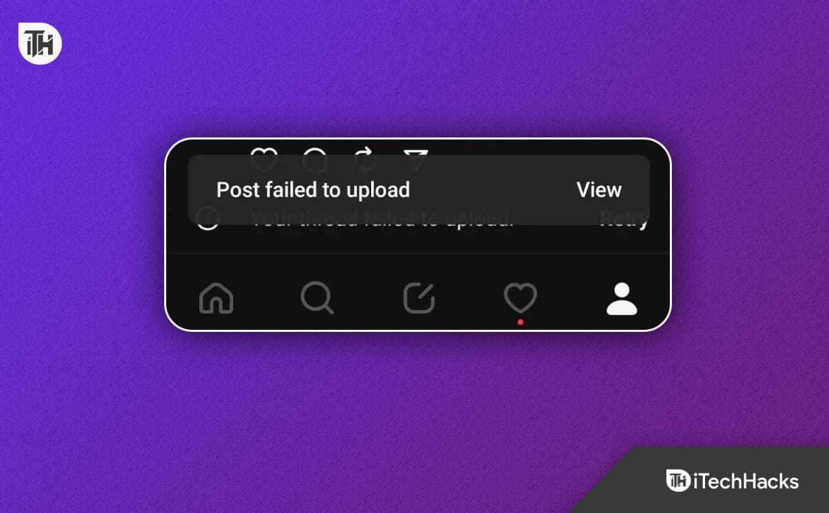 How to Fix Threads Post Failed to Upload Issues 2023