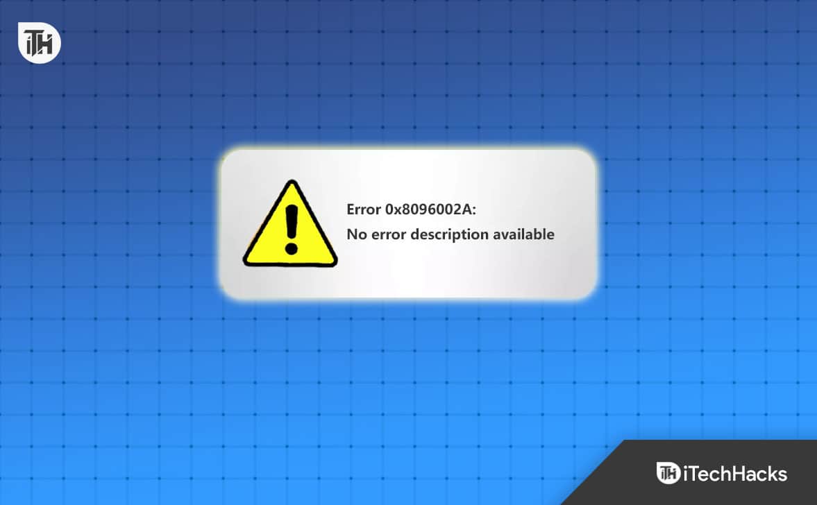 Fix Windows 11 Error 0x8096002A - No Error Description Found