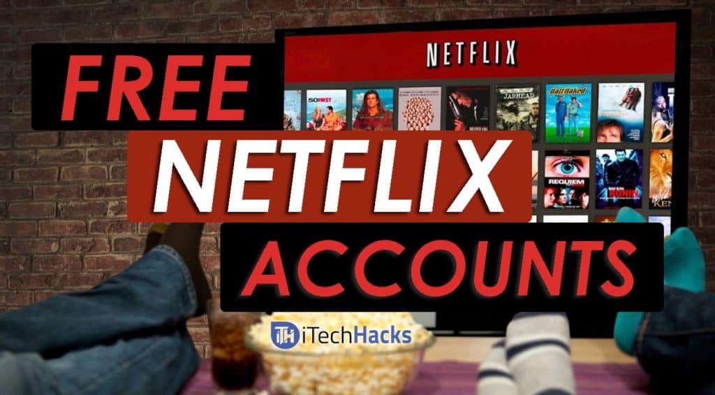 Free | Premium Netflix Accounts & Passwords 2018 - Netflix Account Generator | itechhacks.com