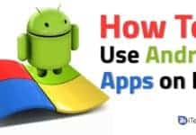 How To Use Android Apps on your PC