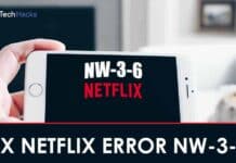 How To Fix Netflix Error Code NW-3-6